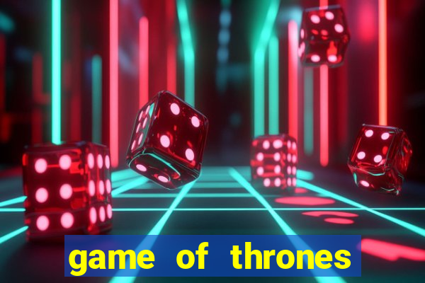 game of thrones dublado online